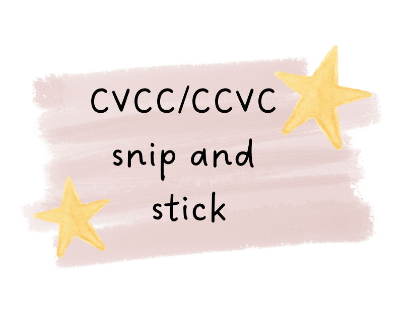 CVCC/CCVC Snip and stick