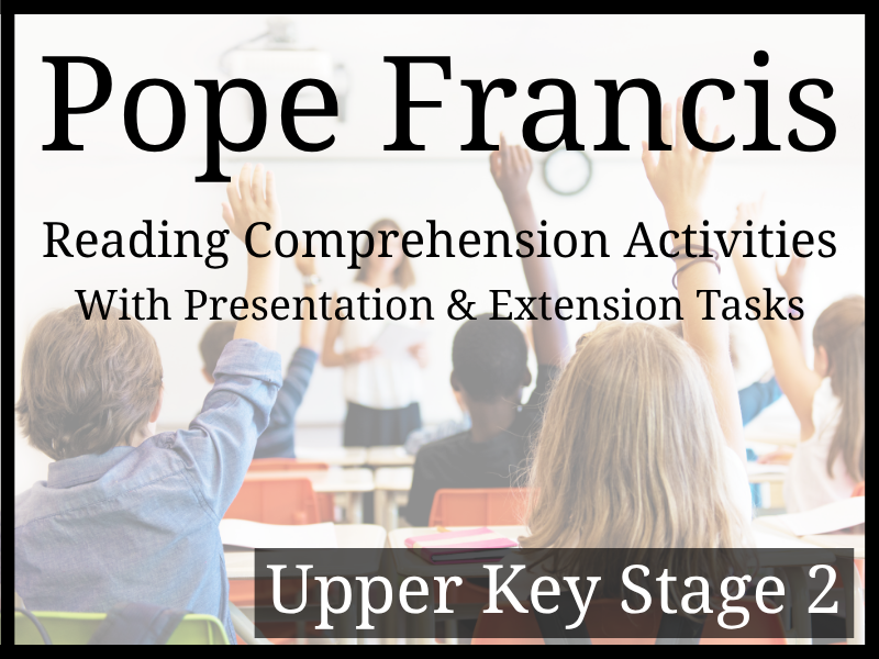 Pope Francis Reading Comprehension Activities | Year 5 & Year 6 | UKS2