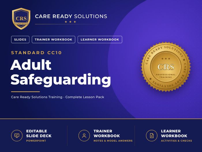 Care Certificate Standard 10: Adult Safeguarding – PowerPoint, Trainer & Student Workbooks