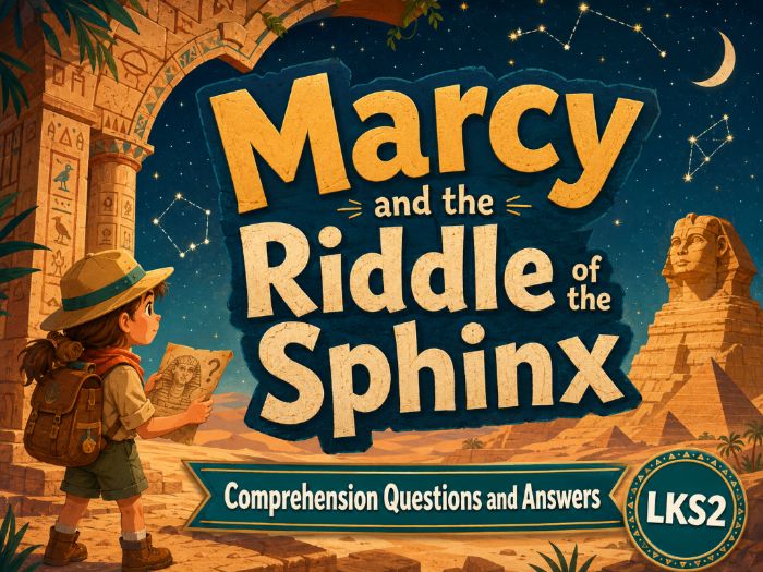 Marcy and the Riddle of the Sphinx - Comprehension - LKS2