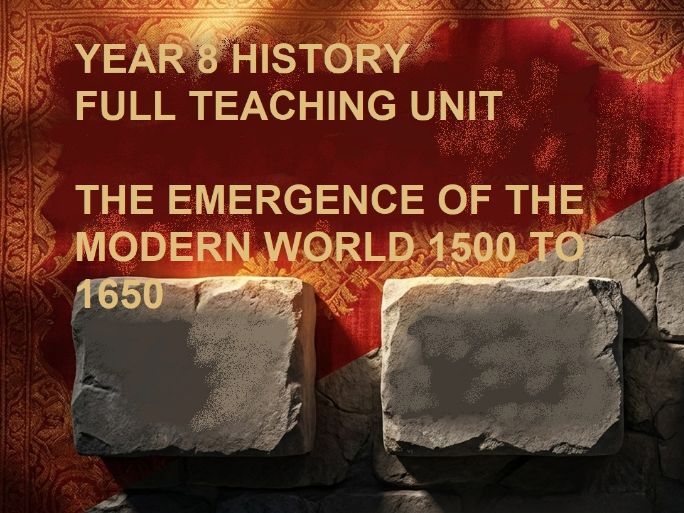 The Emergence of the Modern World (c.1500–1650) – Year 8 History Full Teaching Unit (10 Weeks)