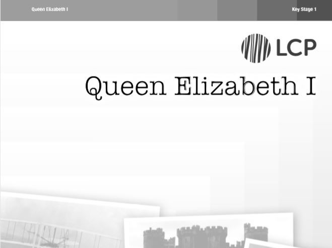 KS1 (Year 1/2) History: Queen Elizabeth I including Worksheet and Plans