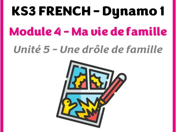KS3 French - Dynamo 1 - Module 4 (Ma vie de famille) - Lesson for unit 5 (Une drôle de famille)