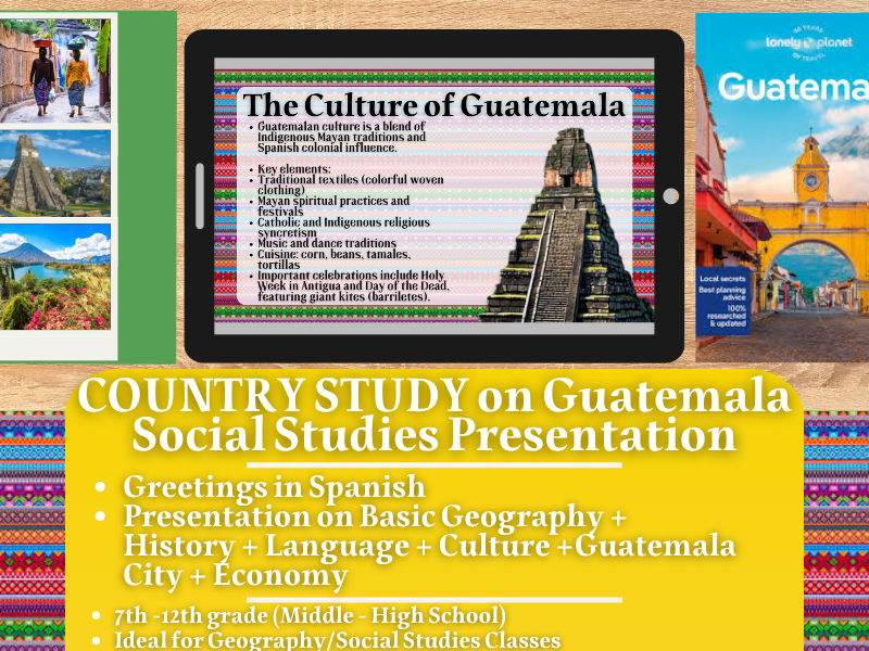 Guatemala Country Study - Geography + Social Studies Presentation - Central America