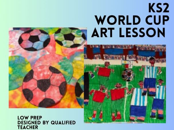 World Cup Art Lesson KS2 – Football Themed Art Unit Years 3 4 5 - Mixed media