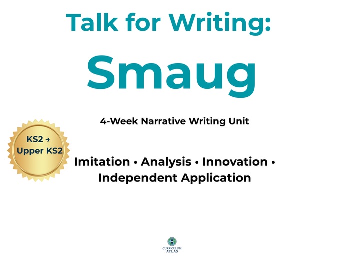 Smaug – Talk for Writing 4-Week Narrative Writing Unit (Upper KS2) Characterisation • Tension • Powe