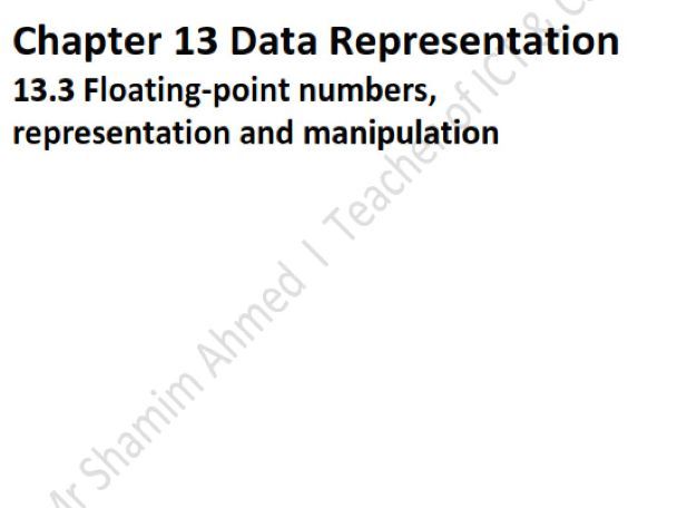 A2 CS - 13 Data Rep - 13.3 Floating Point Num, Rep and Manipulation