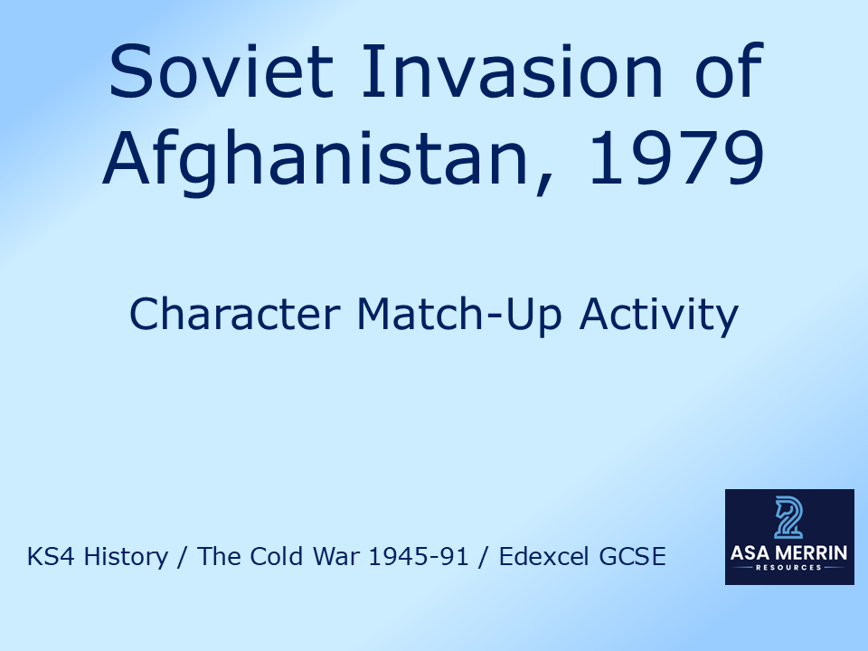 Edexcel GCSE History Cold War: Soviet Invasion of Afghanistan Character Match-Up Activity