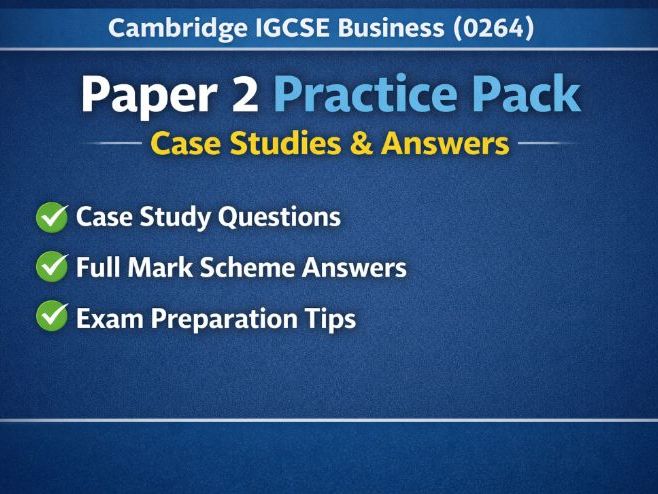 Cambridge IGCSE Business (0264) Paper 2 Practice Pack | Case Studies & Answers