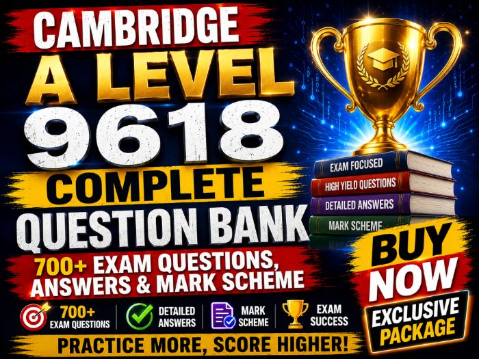 Cambridge A Level 9618 Complete Question Bank | 700+ Exam Questions, Answers & Mark Scheme