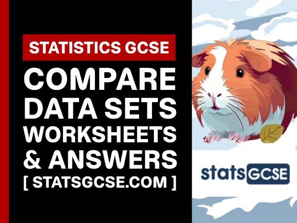 Compare data sets - GCSE Statistics - Worksheet Pack + Answers