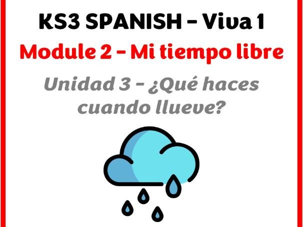 KS3 Spanish - Viva 1 - Module 2 (Mi tiempo libre) - Unit 3 (Qué haces cuando llueve?)