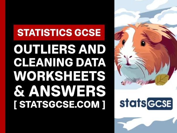 Outliers and cleaning data - GCSE Statistics - Worksheet Pack + Answers