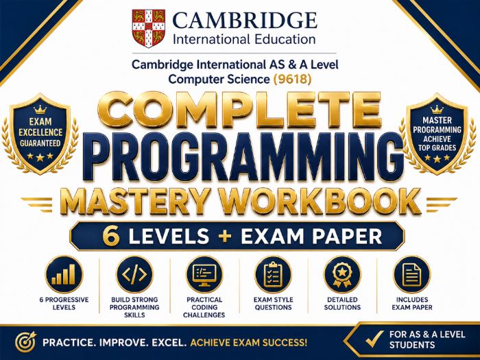 Cambridge 9618 AS & A Level COMPLETE Programming Mastery Workbook – 6 Levels + Exam Paper