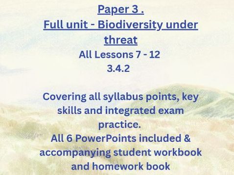 Edexcel iAL Geography - Paper 3 - 3.4.2. Biodiversity under threat - Threats L7-12 PPTs & workbook