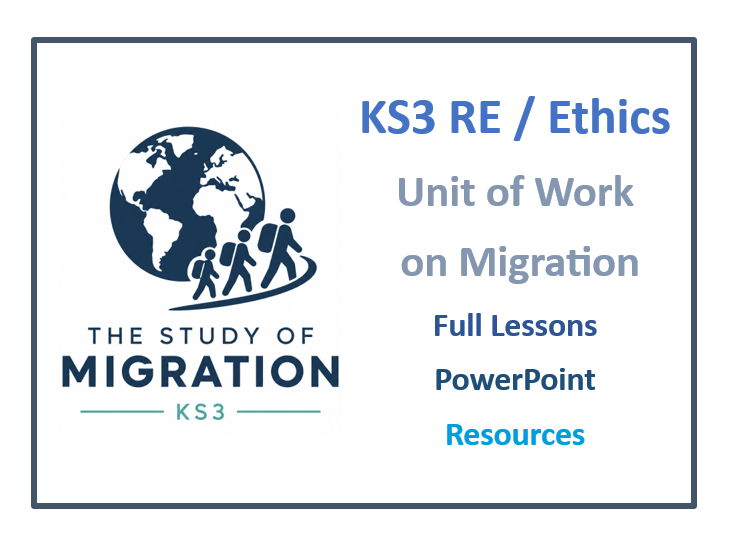 KS3 RE, Philosophy and Ethics: Migration Unit