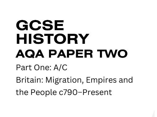 AQA GCSE History  Britain Migration Empires and the People c790–Present | Paper 2 Exam Practice