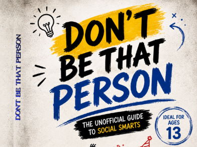 DON'T BE THAT PERSON- A GUIDE FOR MIDDLE SCHOOL TEENAGERS