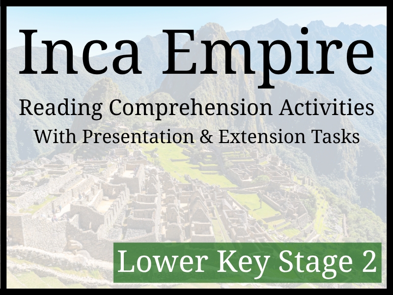 Inca Empire Reading Comprehension Activities | Year 3 & Year 4 | LKS2