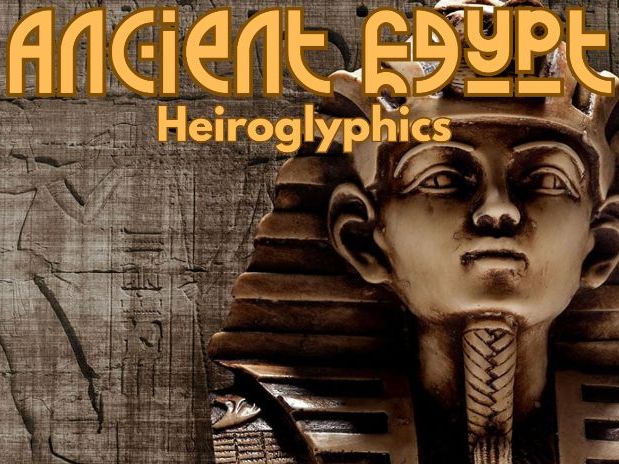 Ancient Egypt - Hieroglyphics