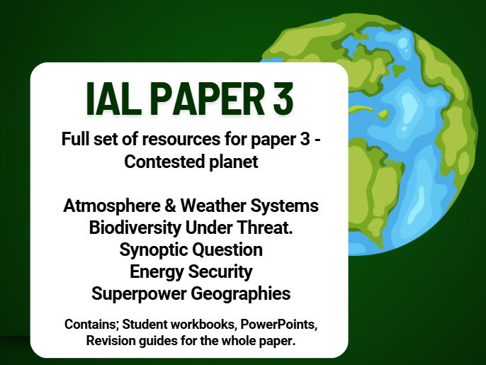 Edexcel iAL Geography Paper 3 Contested planet. FULL SET of all lessons and revision materials.