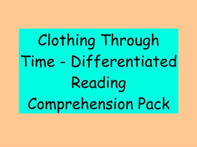Clothing Through Time – Differentiated Reading Comprehension Pack (KS2)