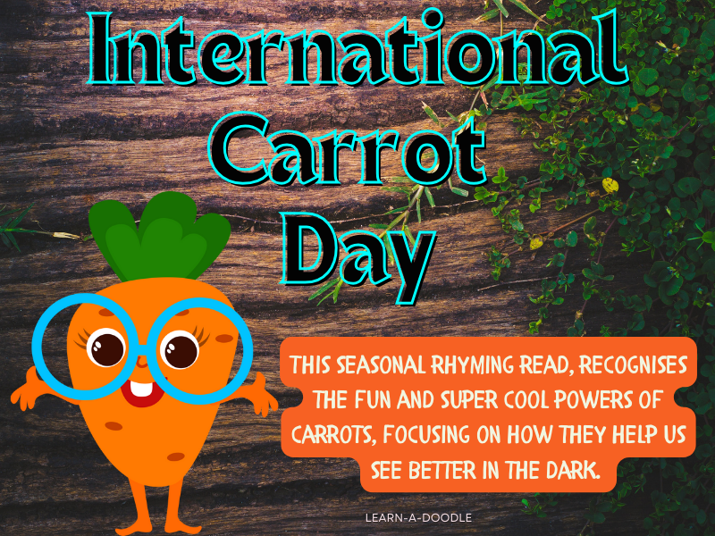 International Carrot Day April 4th: The Brightest Veggies in the Dark! Rhyming Read