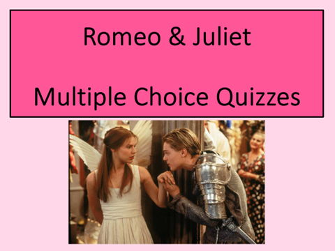 Romeo and Juliet Multiple Choice Quizzes