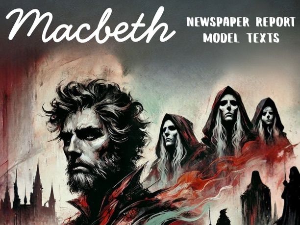 Macbeth Newspaper Report – Model Text WAGOLL for Year 5/6 Writing