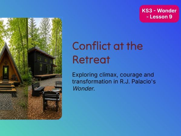 Year 7 Wonder – Lesson 9: Nature Retreat, Transformation & Symbolism