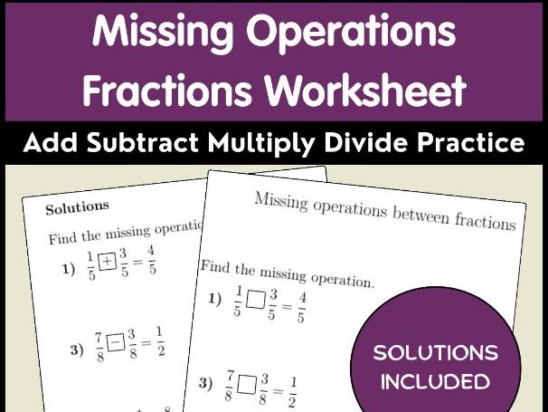 Missing Operations Fractions Worksheet Add Subtract Multiply Divide Practice
