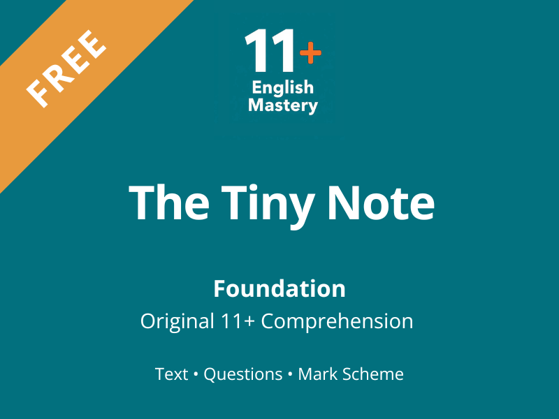 11+ Comprehension Paper – The Tiny Note (Fiction, Foundation/Teal)