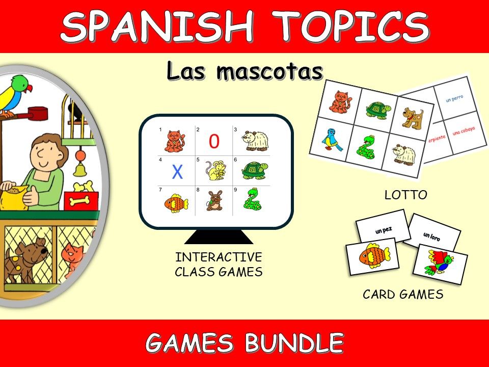 SPANISH TOPICS: LAS MASCOTAS-PETS-GAMES BUNDLE