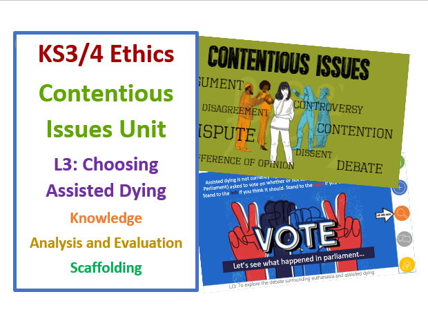 KS3/4 Philosophy & Ethics: Contentious Issues Unit: Lesson 3: Euthanasia