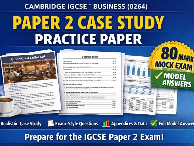 Cambridge IGCSE Business (0264) – Paper 2 Case Study Practice Paper | 80 Mark Mock Exam + Answers