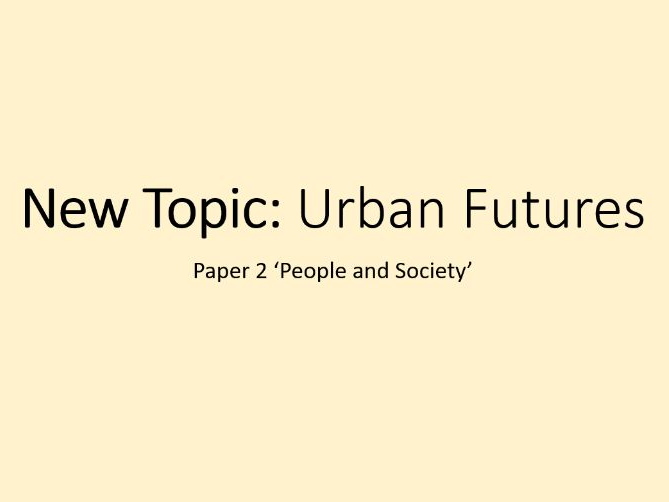 Urban Futures- 1. Introduction (OCR-B GCSE Geography)