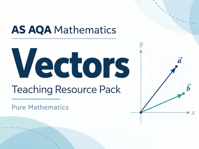12 - Vectors Teacher Pack - AS (Year 1) Mathematics A Level AQA