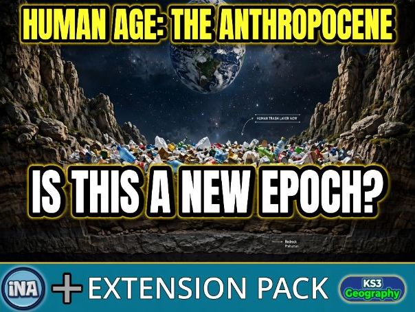 What is the Anthropocene? - KS3 Geography Extension Pack