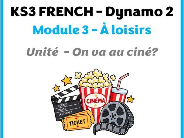 KS3 French - Dynamo 2 - Module 3 (À loisir) - Lesson for unit 2 (On va au ciné?)