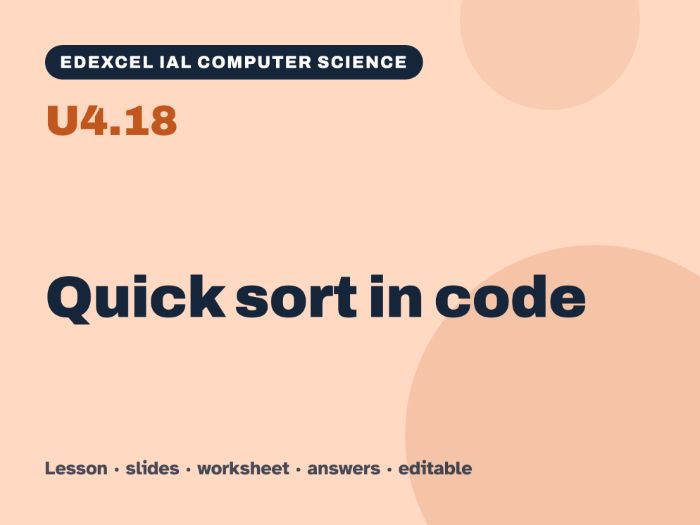 Edexcel IAL Computer Science – U4.18 Quick sort in code – Lesson & Worksheet