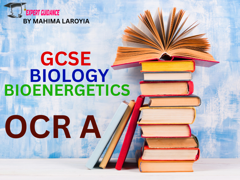 OCR A - GCSE BIOLOGY BIOENERGETICS