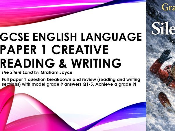 AQA GCSE English Lang Paper 1 Grade 9 The Silent Land Creative reading & writing Q1-5 G Joyce