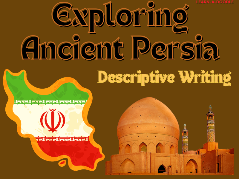 Exploring Ancient Persia: A Day in the Life of a Persian ~ Descriptive Writing