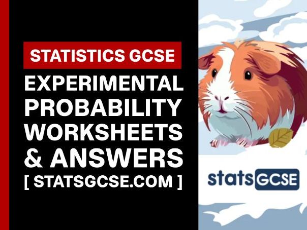 Experimental probability - GCSE Statistics - Worksheet Pack + Answers