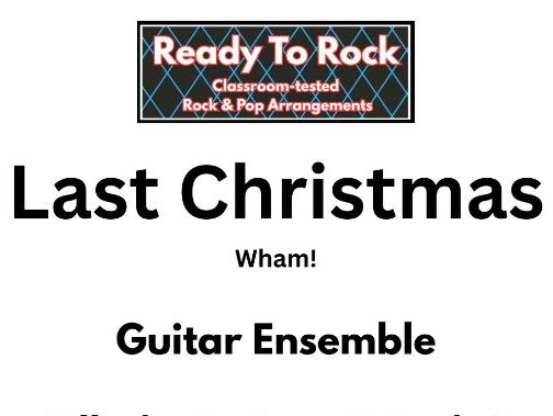 Last Christmas (Fun Christmas Song)- KS2 Guitar Ensemble Arrangement