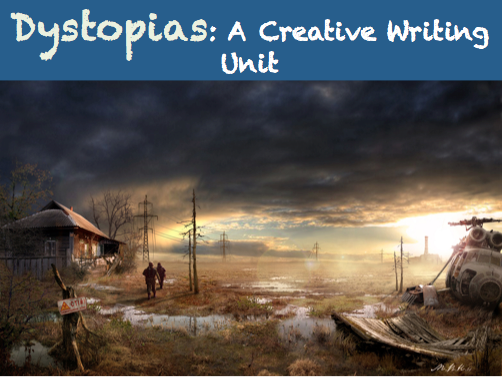 Dystopias: A Creative Writing Unit