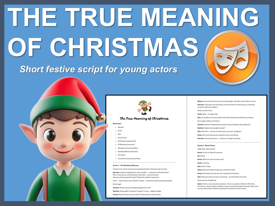 The True Meaning of Christmas: A short festive script for young actors