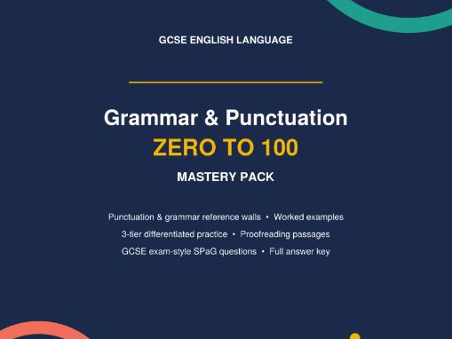 Grammar & Punctuation: Zero to 100 — GCSE English Language SPaG Mastery Pack (Worked Examples, 3-Tie