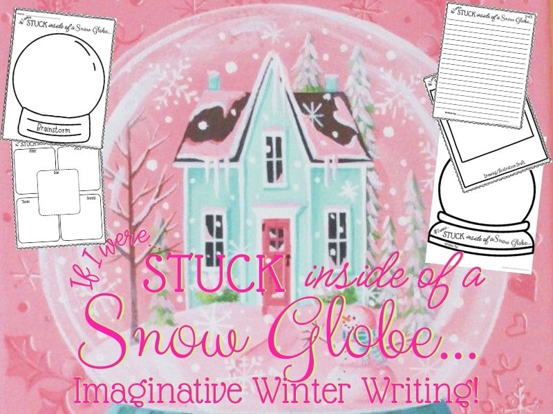If I Were Stuck Inside a Snow Globe – Winter Writing Flipbook