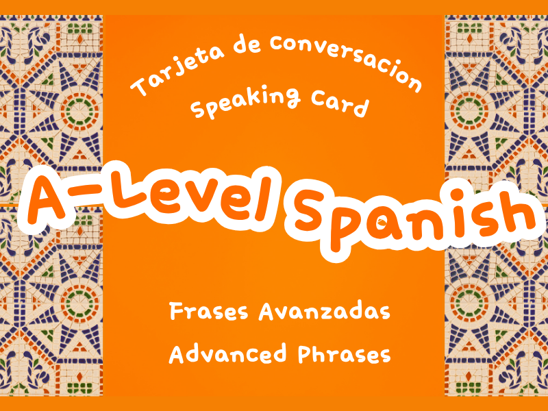A-Level Spanish Oral Phrases + Example